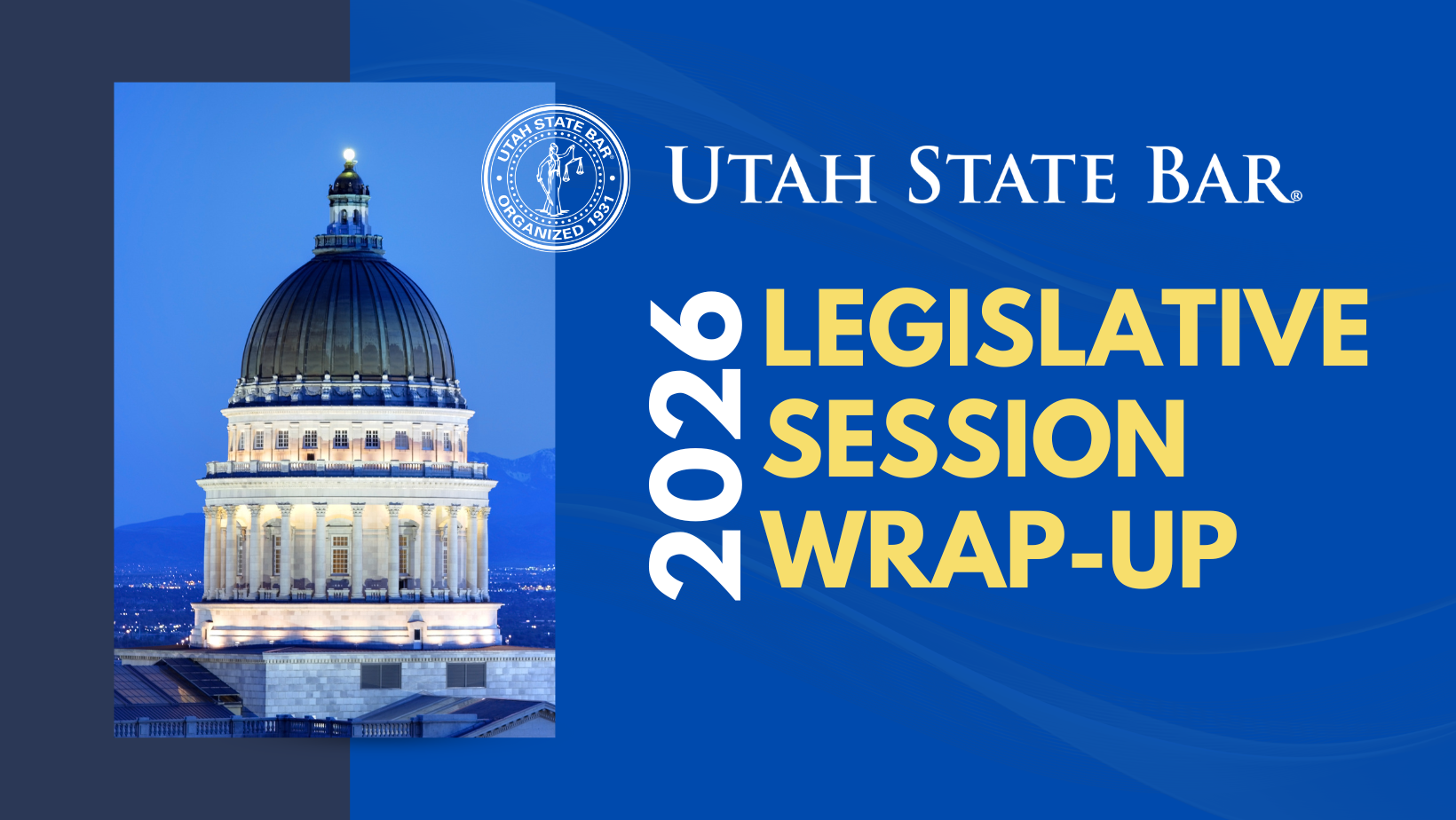 Inside Utah’s Legislative Session: Key Takeaways for the Legal Community