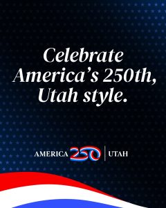 Celebrate America's 250th, Utah Style