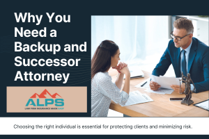 How to Select a Backup and Successor Attorney and Why Doing So Matters